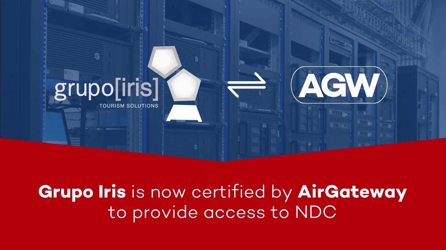 Grupo Iris is now certified by AirGateway to bring NDC content closer to agencies